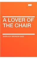 A Lover of the Chair
