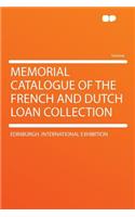 Memorial Catalogue of the French and Dutch Loan Collection