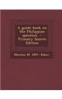 A Guide Book on the Philippine Question