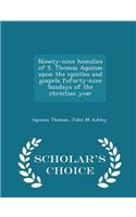 Ninety-Nine Homilies of S. Thomas Aquinas Upon the Epistles and Gospels Foforty-Nine Sundays of the Christian Year - Scholar's Choice Edition