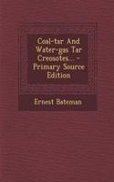 Coal-Tar and Water-Gas Tar Creosotes... - Primary Source Edition
