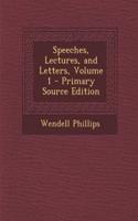 Speeches, Lectures, and Letters, Volume 1