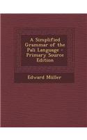 A Simplified Grammar of the Pali Language: (English)