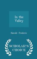 In the Valley - Scholar's Choice Edition