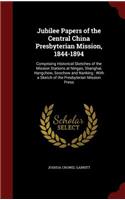 Jubilee Papers of the Central China Presbyterian Mission, 1844-1894
