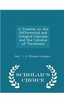 A Treatise on the Differential and Integral Calculus and the Calculus of Variations - Scholar's Choice Edition