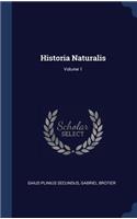 Historia Naturalis; Volume 1