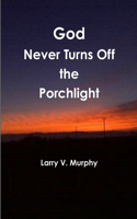 God Never Turns Off the Porchlight