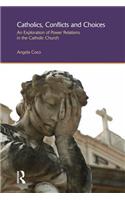 Catholics, Conflicts and Choices