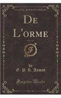 de l'Orme, Vol. 3 of 3 (Classic Reprint)