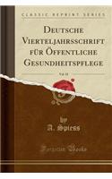 Deutsche Vierteljahrsschrift Für Öffentliche Gesundheitspflege, Vol. 18 (Classic Reprint)