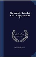 Laws Of Trinidad And Tobago, Volume 6