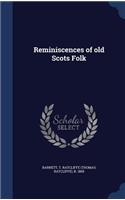 Reminiscences of old Scots Folk