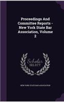 Proceedings and Committee Reports - New York State Bar Association, Volume 2