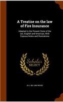A Treatise on the law of Fire Insurance