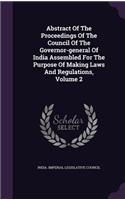 Abstract of the Proceedings of the Council of the Governor-General of India Assembled for the Purpose of Making Laws and Regulations, Volume 2