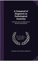 A Compend of Diagnosis in Pathological Anatomy