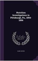 Nutrition Investigations in Pittsburgh, Pa., 1894-1896