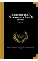 I manoscritti della R. Biblioteca riccardiana di Firenze; Volume 1