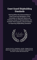 Coast Guard Shipbuilding Standards: Hearing Before the Subcommittee on Coast Guard and Navigation of the Committee on Merchant Marine and Fisheries, House of Representatives, One Hundr