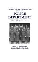 History of the Decatur, Illinois Police Department: Volume 2