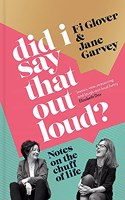 Did I Say That Out Loud?