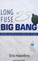 Long Fuse, Big Bang