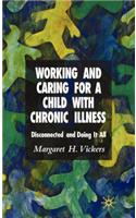 Working and Caring for a Child with Chronic Illness