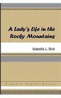 A Lady's Life in the Rocky Mountains