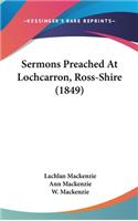 Sermons Preached At Lochcarron, Ross-Shire (1849)