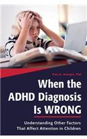 When the ADHD Diagnosis Is Wrong