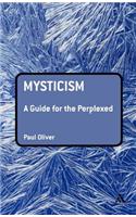 Mysticism: A Guide for the Perplexed
