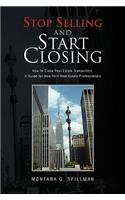 Stop Selling and Start Closing