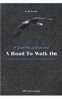 Good Pair of Boots and a Road to Walk on