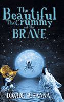 Beautiful, The Crummy and The Brave