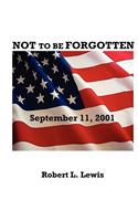 NOT to be FORGOTTEN