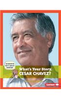 What's Your Story, Cesar Chavez?