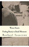 Warm Hearts: Finding Beauty in Small Moments