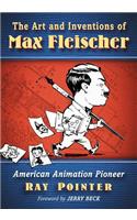The Art and Inventions of Max Fleischer
