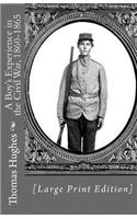 A Boy's Experience in the Civil War, 1860-1865 [Large Print Edition]: (English)