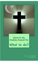 Christ In Me, Muslims Around Me