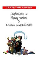 Campfire Girls in the Allegheny Mountains; OR, A Christmas Success Against Odds