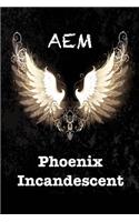 Phoenix Incandescent