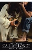 Why Do You Call Me Lord?