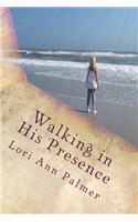 Walking in His Presence