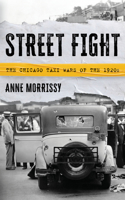 Street Fight: The Chicago Taxi Wars of the 1920s