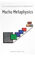 Macho Metaphysics