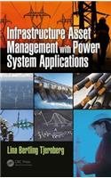 Infrastructure Asset Management with Power System Applications