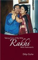 Taking Care of my wife Rakhi with Parkinson's