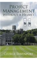 Project Management Without a Helmet: (English)